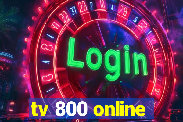 tv 800 online